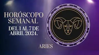 Aries - Horóscopo semanal del 1 al 7 de abril 2024