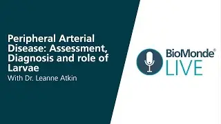 Peripheral Arterial Disease: Assessment, Diagnosis & the role of Larvae | with Dr. Leanne Atkin