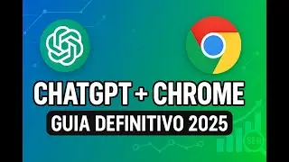 ChatGPT + Google Chrome: O Guia Definitivo para SEO e Produtividade em 2025