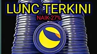 LUNC Naik 27% Hari Ini, info terbaru Terra Luna Classic di sini!!!!