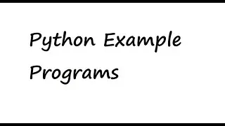 How to do Python Lab Programs Examples Explained