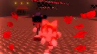 ( : SONIC.EXE THE DISASTER PLAY EPISODE 14. (bad storage.)]
