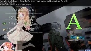 Sex Whales & Fraxo - Dead To Me(ar 10) Pass 7.64* - 270PP if ranked