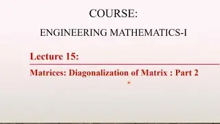 Lecture 15: Diagonalization and Power of Matrix-Part 2 | Orthogonal Vectors| Latent root's & Vectors