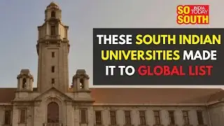 South Indian Universities That Made it to Global Big List | SoSouth