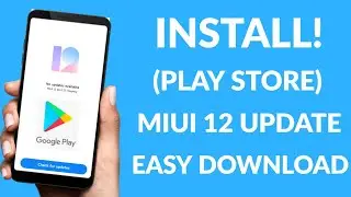 Install MIUI 12 Update & Google Play store On All Xiaomi Phone| Easy Download