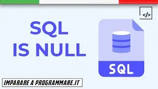 SQL IS NULL: come controllare se un valore è o non è NULL [SQL TUTORIAL]