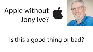 Apple without Jony Ive?