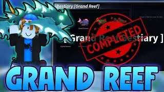 FASTEST WAY To Complete GRAND CORAL REEF Bestiary Fisch! Grand Reef Bestiary Fisch! (Roblox Fish)