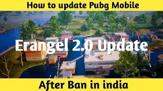 How To Update  erangel 2.0 pubg Mobile new update !! after ban in india