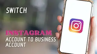 How to Switch Your Instagram Account to Business Account