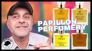 PAPILLON ARTISAN PERFUMES TOBACCO ROSE, ANUBIS, SALOME, BENGALE ROUGE FRAGRANCES PREVIEW