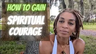 HOW TO GAIN SPIRITUAL COURAGE 🕊️✨🪄