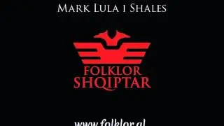Ndue & Agim Shytani - Mark Lula i Shales