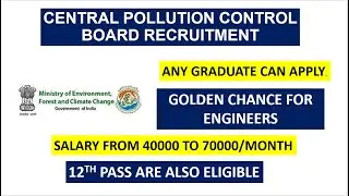 CENTRAL POLLUTION CONTROL BOARD RECRUITMENT SHORT NOTIFICATION OUT | ANY GRADUATE/ENGINEERS CAN APPL
