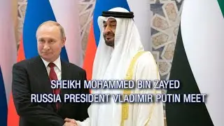 Sheikh Mohammed Bin Zayed Al Nahyan & President Vladimir Putin Meet At Abu Dhabi 