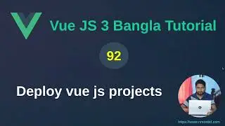 Vue.js 3 Bangla Tutorial: 92. Deploy vue js projects to server