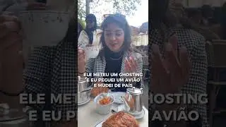 Ele meteu um ghosting e eu peguei um avião e mudei de país