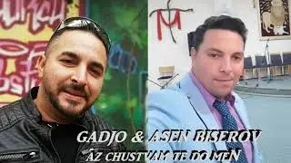 GADJO & ASEN BISEROV - Аз чуствам те до мен 2019