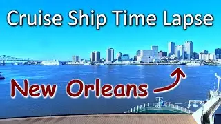 Cruise Ship Time Lapse - New Orleans Arrival