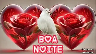 BOA NOITE!!! MENSAGEM LINDA PARA VOCÊ ❤️