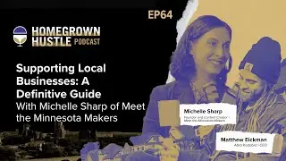 Supporting Local Businesses: A Definitive Guide With Michelle Sharp of Meet the Minnesota Makers