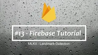 #13 - Firebase tutorial - MLKit - Landmark detection