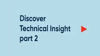 Discover Technical Insight part 2