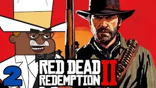 Still Root'n & Still Toot'n!  Red Dead Redemption 2 Part 2