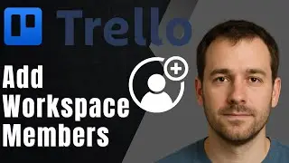 Trello: How to Add Workspace Members (2025 Collaboration & Productivity Tutorial)