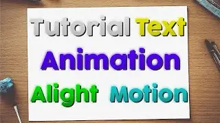 Tutorial Text Animation - Alight Motion