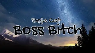 Doja Cat - Boss Bitch (Lyrics) “I’m a bitch, I’m a boss”