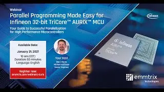 Webinar Recording: Parallel Programming Made Easy for Infineon 32-bit TriCore™ AURIX™ MCU