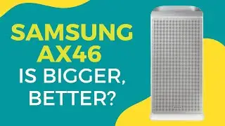 Samsung AX46 Air Purifier: Bigger but is it better?