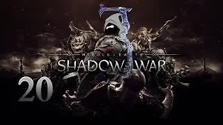 Ep20  Middle-Earth: Shadow of War RAGE Lets Play