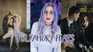 Polyamory 101 I Fears & Concerns