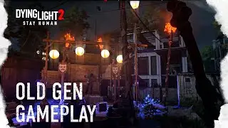 Dying Light 2 Stay Human Old Gen Console Gameplay