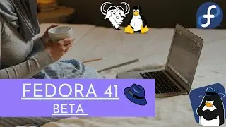 Fedora 41 (beta) en 5 minutos y a mi estilo.