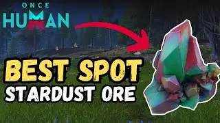 The BEST Stardust Ore Mining Spot | 50k+ pr Hour | ONCE HUMAN