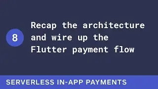 Sandbox Sessions: Recap the architecture and wire up the Flutter payment flow