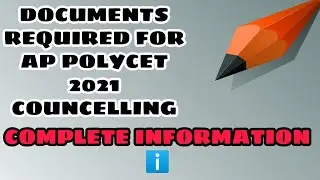DOCUMENTS REQUIRED FOR AP POLYCET 2021 COUNCELLING 