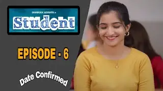 Student Web Series || Episode - 6 || Shanmukh Jashwanth || Release Date || Subbu K