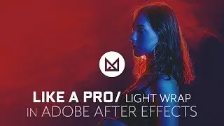 Light Wrap Like A Pro in Adobe After Effects