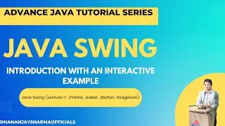 Java Swing | Lecture-1 | JFrame |JLabel |JButton| ImageIcon | Swing Tutorial in Hindi | Advance Java