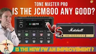 Tone Master PRO vs Fractal: is the new Firmware an upgrade as regards  the real JCM 800?