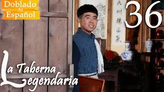 【Doblado al Español】La Taberna Legendaria Ep 36 |  The Legendary Tavern |  老酒馆