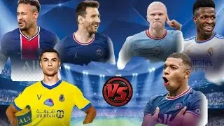 Al Nasser Ronaldo, Psg Messi, Psg Neymar VS Psg (Mbappe,) Man City (Haland) Real (Vini Jr,)