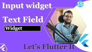 Text Field Widget in flutter || Let's Flutter It - 15