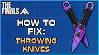 How To Fix: Throwing Knives | The Finals' Bad Weapons