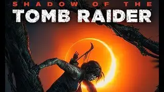Shadow of the Tomb Raider - 8 стрим - Горный храм